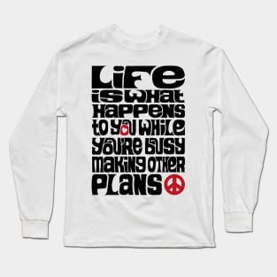 Life is What Happens V1 Long Sleeve T-Shirt